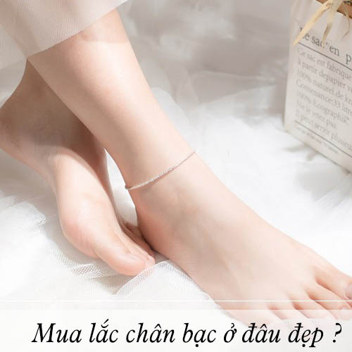 Mua lắc chân bạc ở đâu TP HCM đẹp và chất lượng?